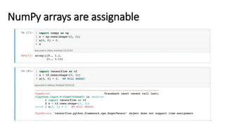 NumPy arrays are assignable
 