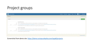 Project groups
Screenshot from demo site: https://demo.octopusdeploy.com/app#/projects
 