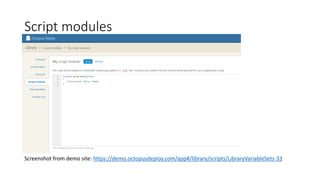 Script modules
Screenshot from demo site: https://demo.octopusdeploy.com/app#/library/scripts/LibraryVariableSets-33
 
