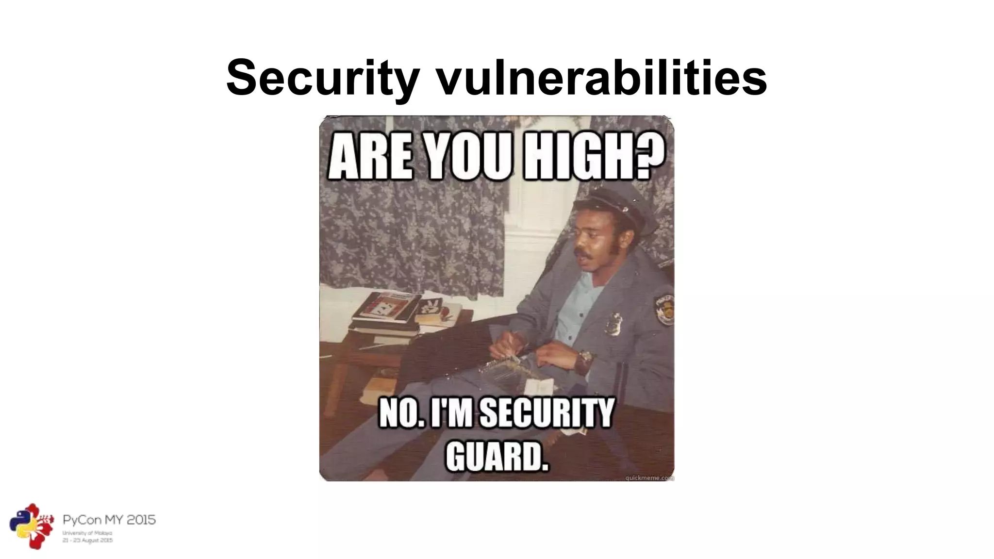 Security vulnerabilities
 