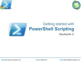 Getting started with PowerShell Scripting Ravikanth C 
