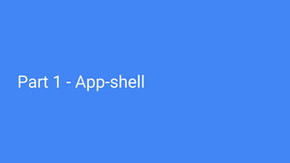 Part 1 - App-shell
 