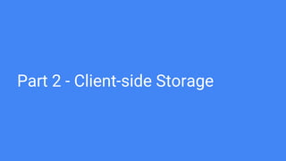 Part 2 - Client-side Storage
 