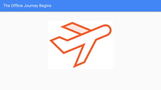The Offline Journey Begins
 