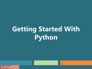 Getting Started With
Python
 