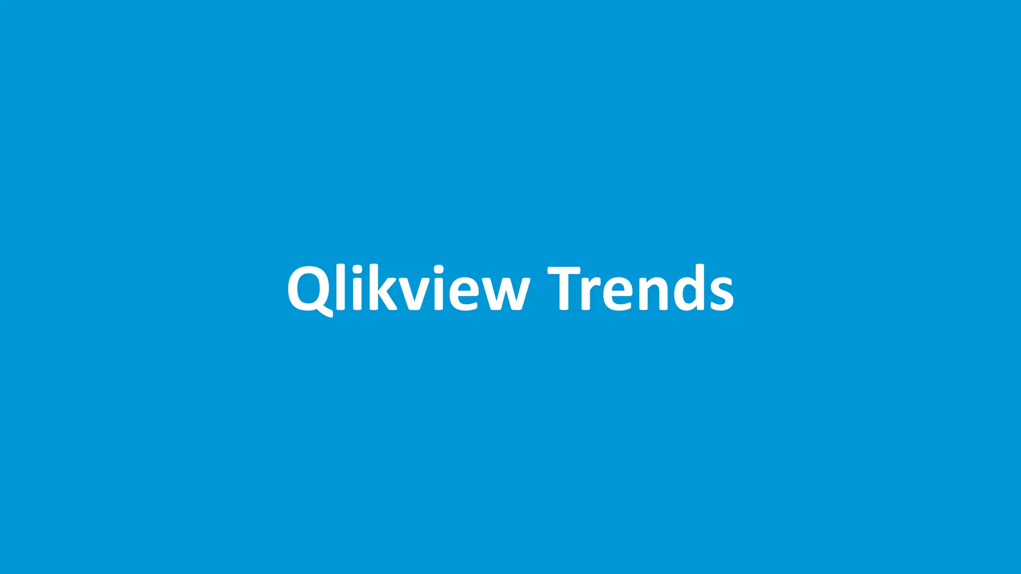 Qlikview Trends
 