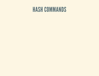 HASH COMMANDS
 
