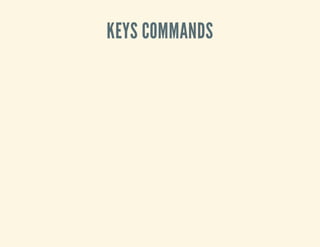KEYS COMMANDS
 