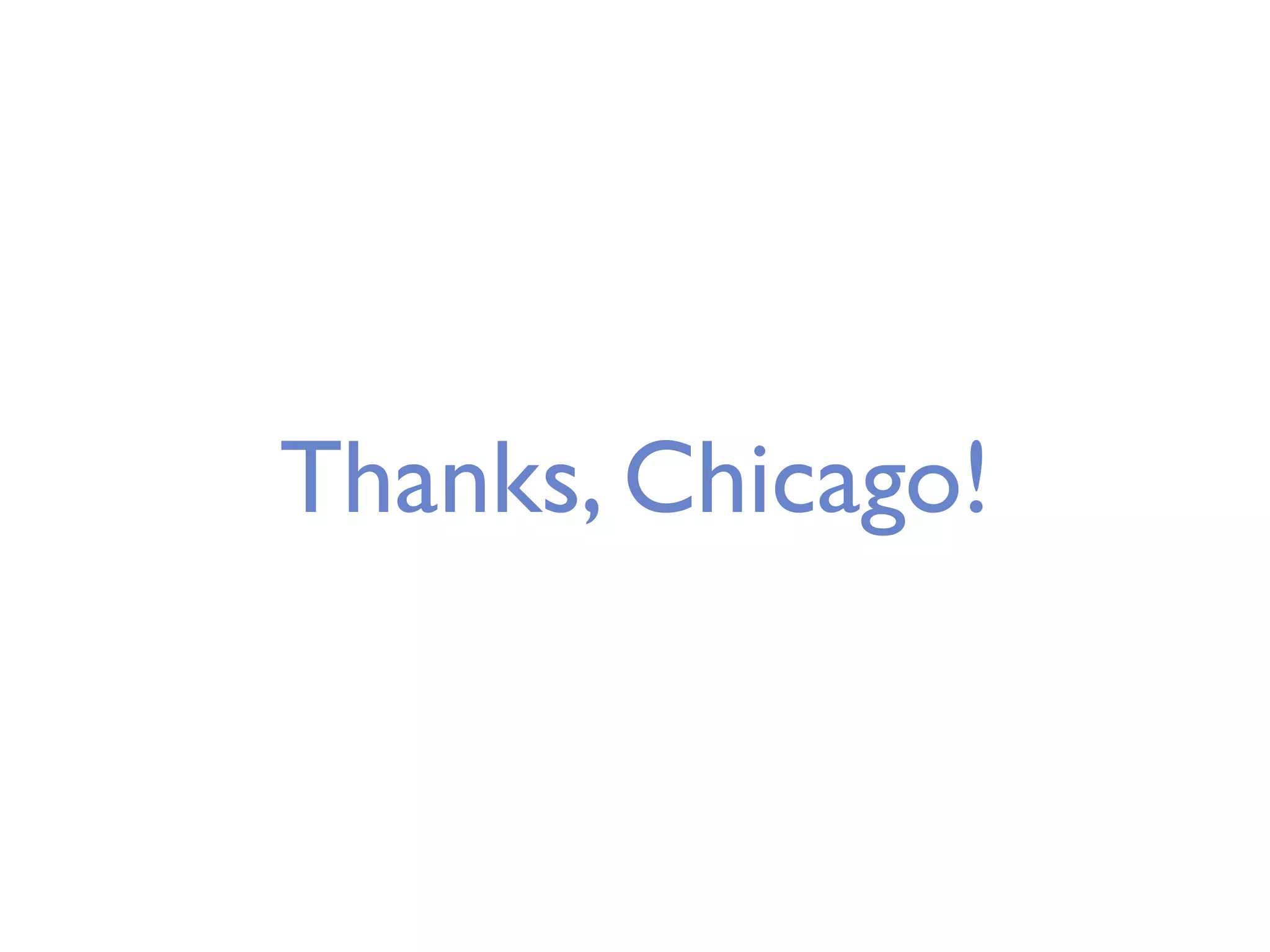 Thanks, Chicago! 