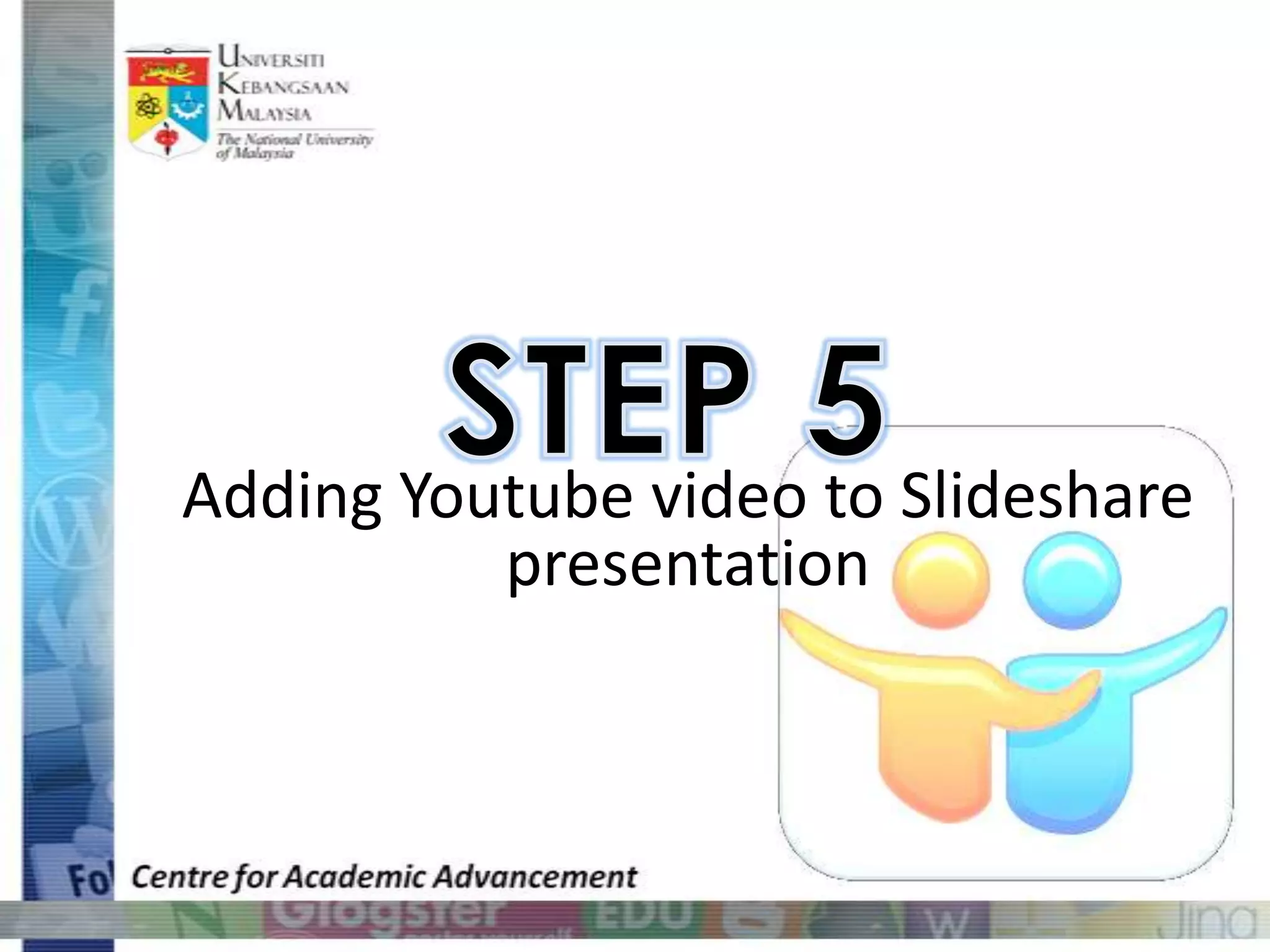 Adding Youtube video to Slideshare
          presentation
 