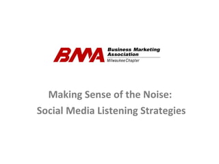 Making Sense of the Noise:  Social Media Listening Strategies 