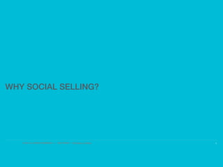 © 2017 ALL RIGHTS RESERVED ● NICK FROST ● @Thinker on Twitter
WHY SOCIAL SELLING?
8
 