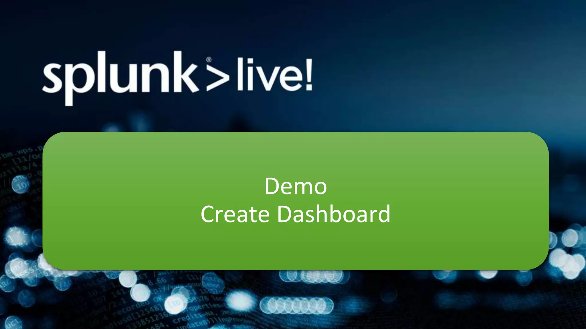 Demo
Create Dashboard
 