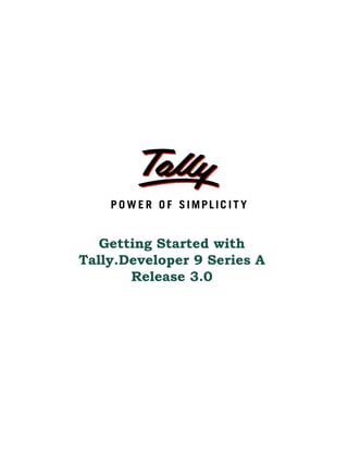 Getting Started with
Tally.Developer 9 Series A
       Release 3.0
 