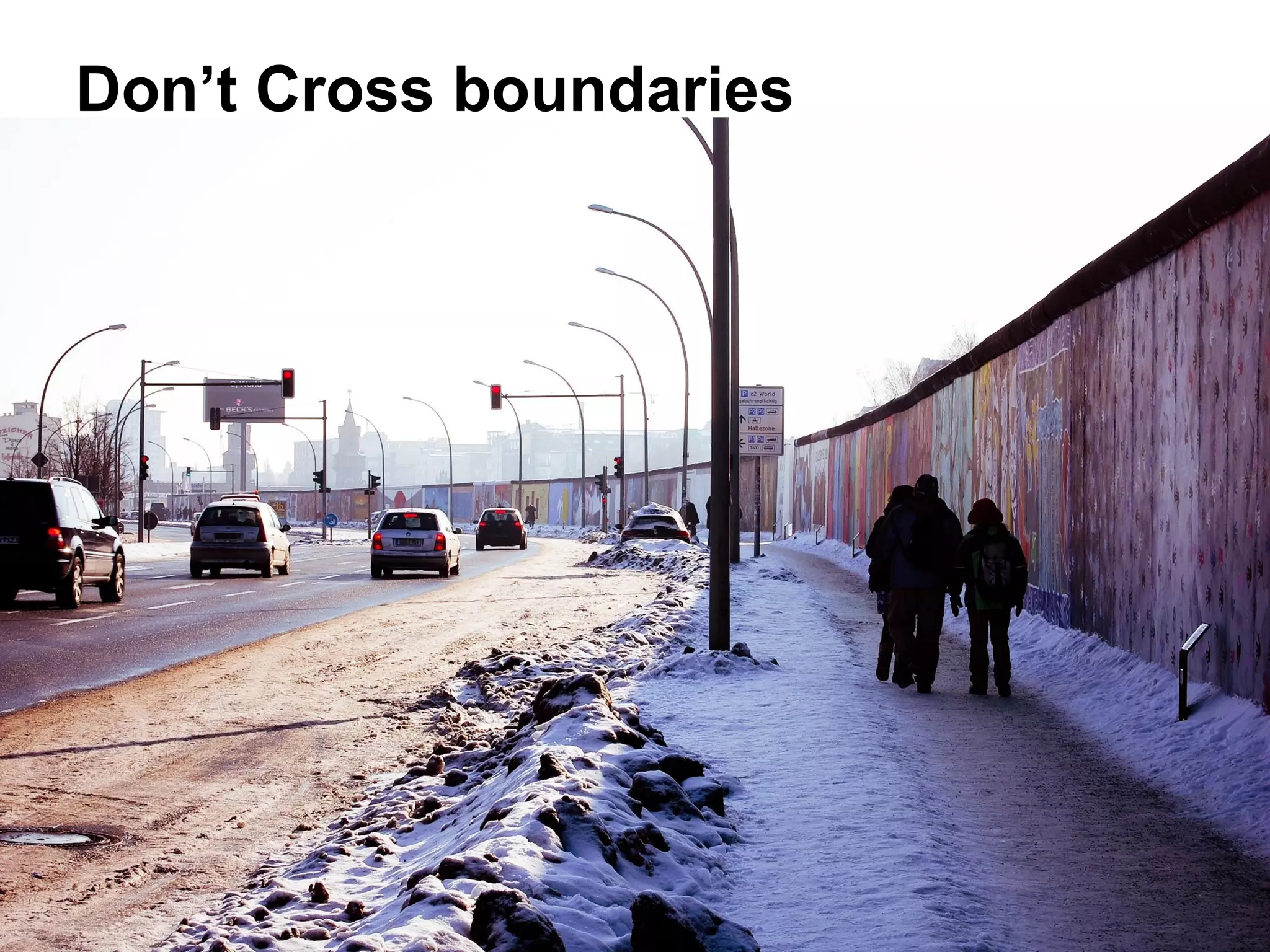 Don’t Cross boundaries

 