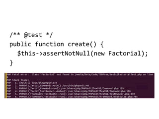 /** @test */
public function create() {
$this->assertNotNull(new Factorial);
}

 
