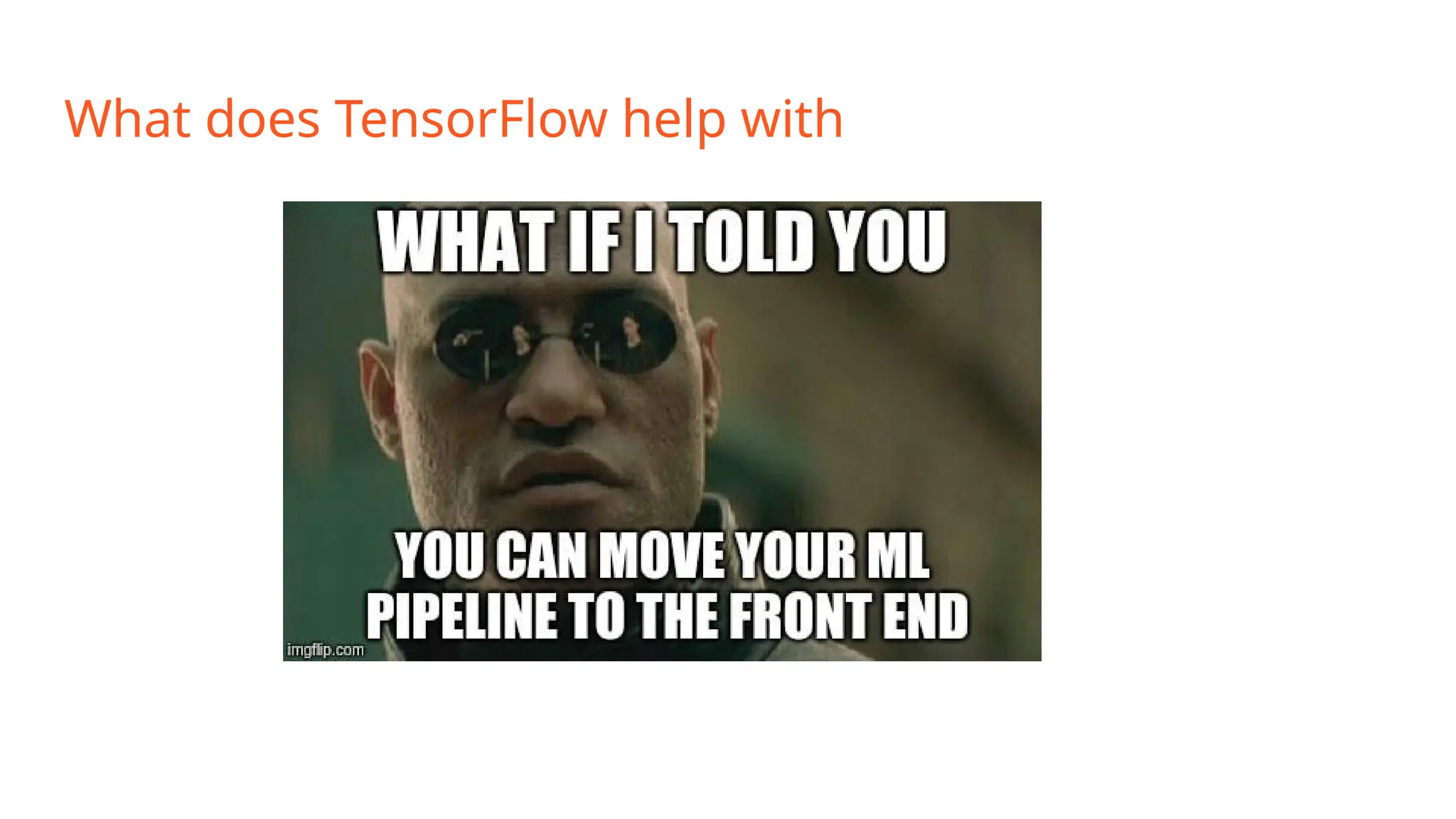 What does TensorFlow help with 