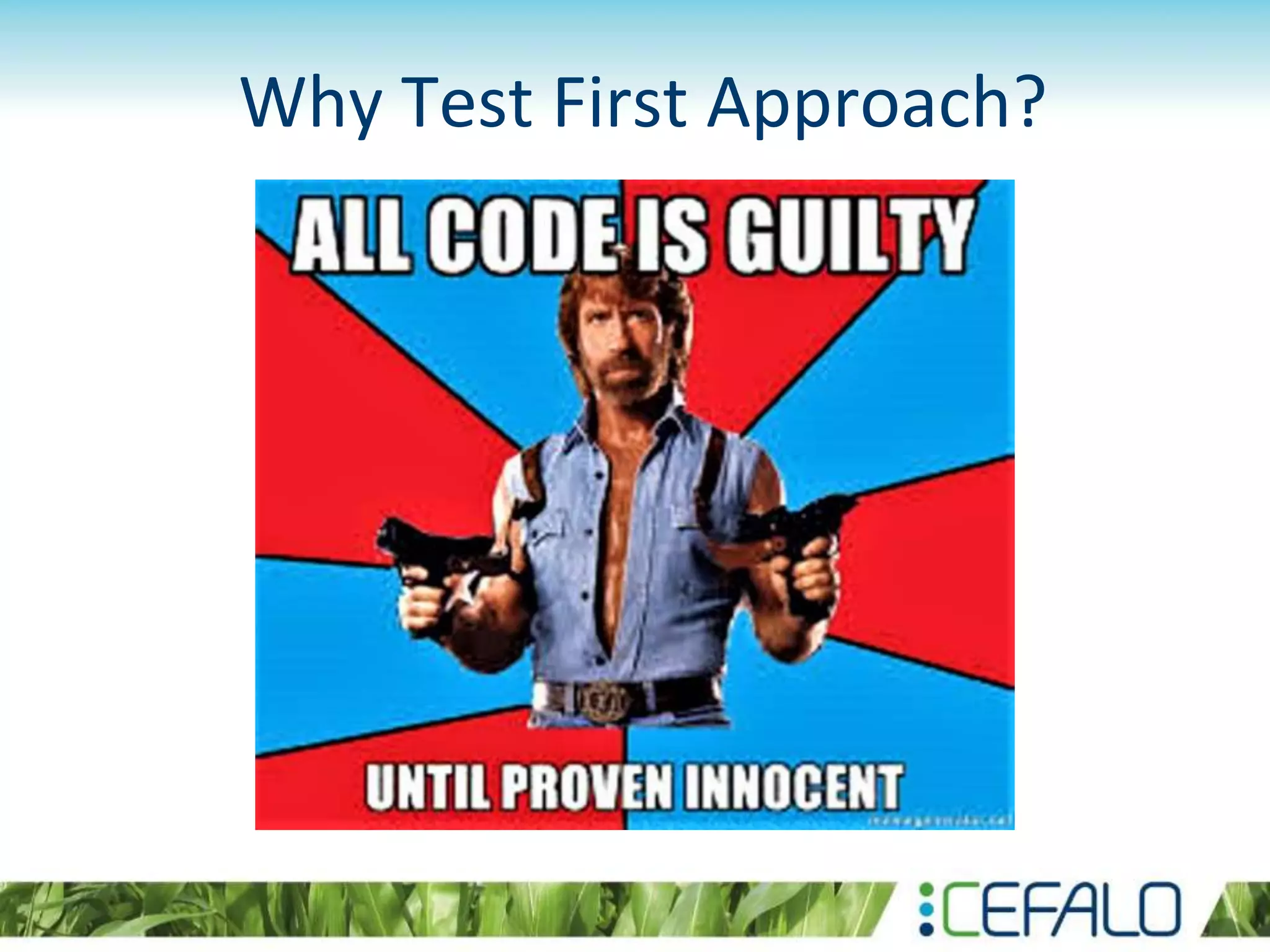 Why Test First Approach? 