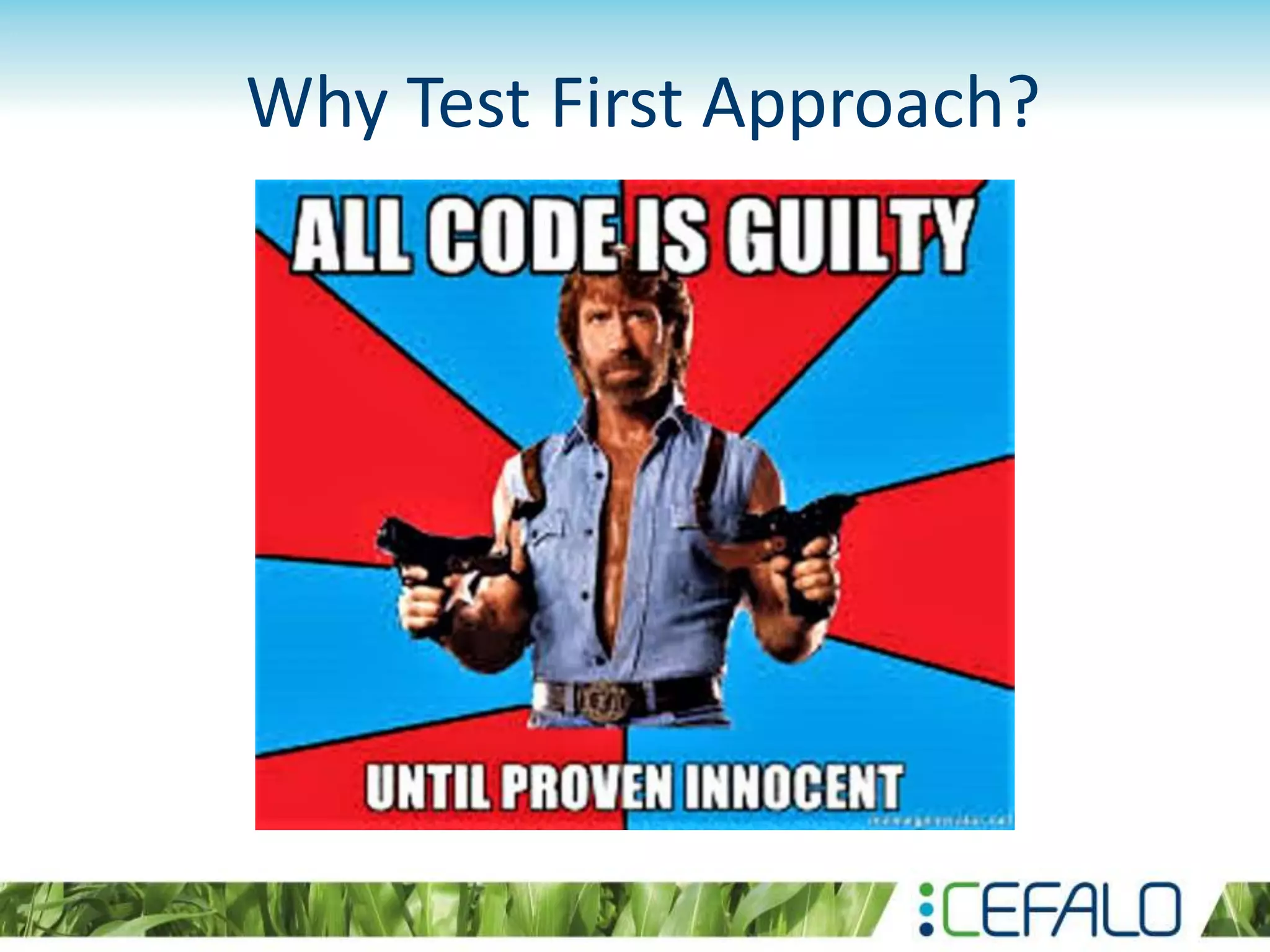 Why Test First Approach? 