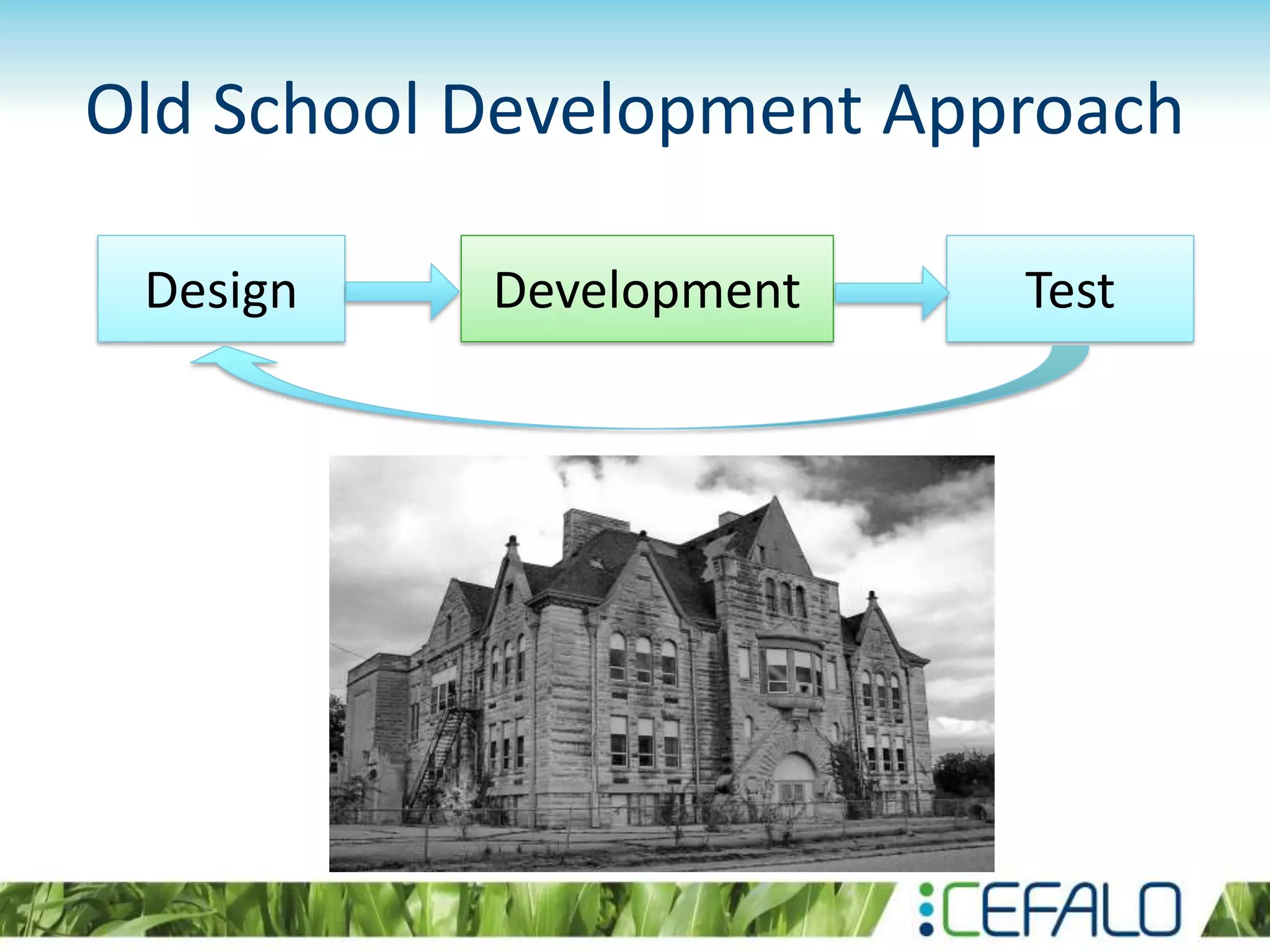 Old School Development Approach Design Development Test 