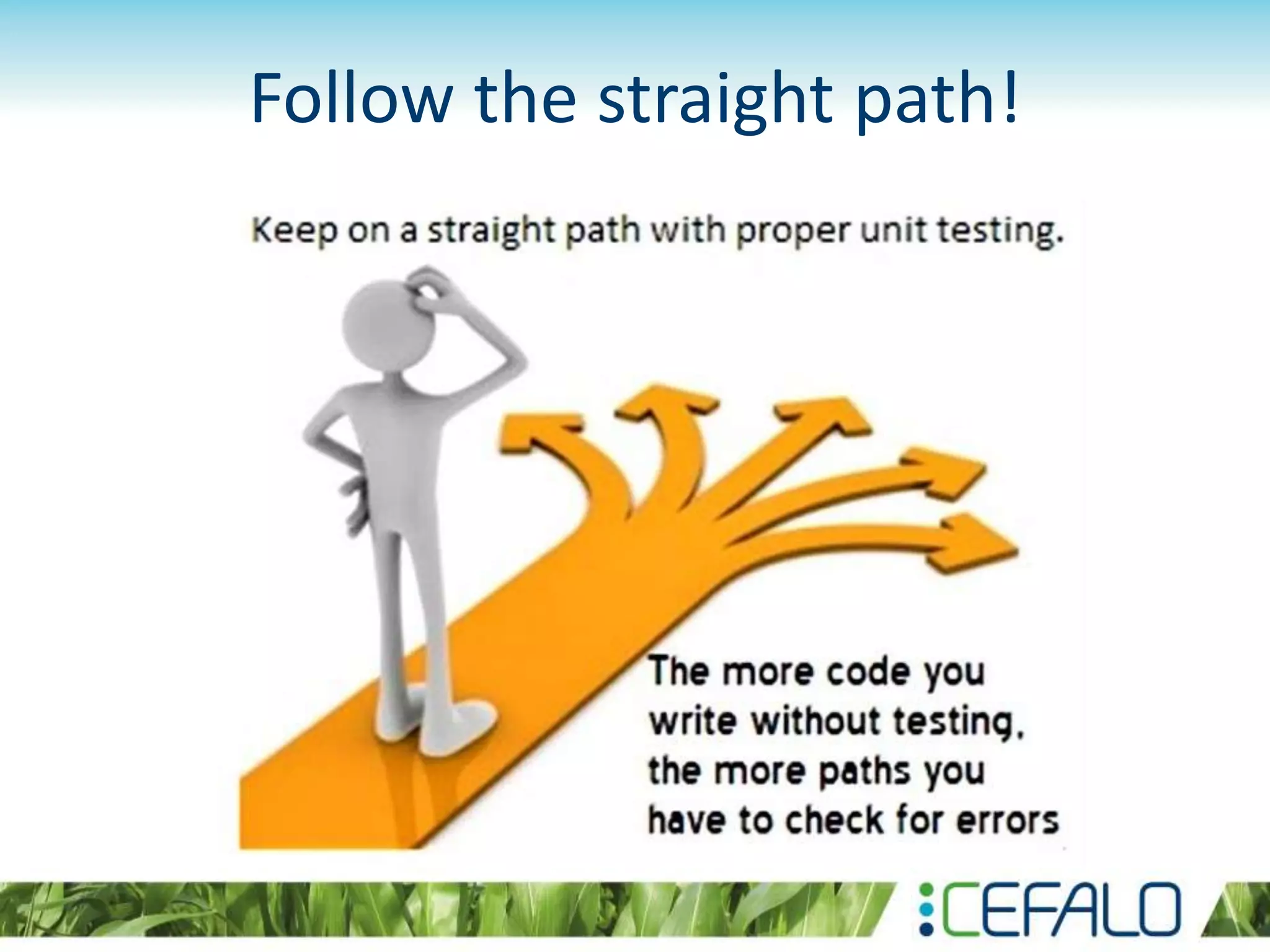 Follow the straight path! 