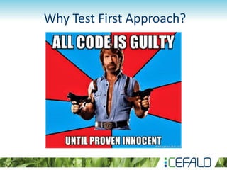 Why Test First Approach?
 