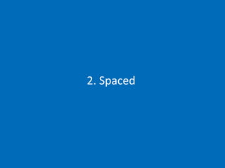 2. Spaced
 