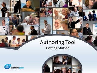 Authoring Tool
  Getting Started
 