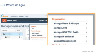© AKAMAI - EDGE 2017
Where do I go?
 