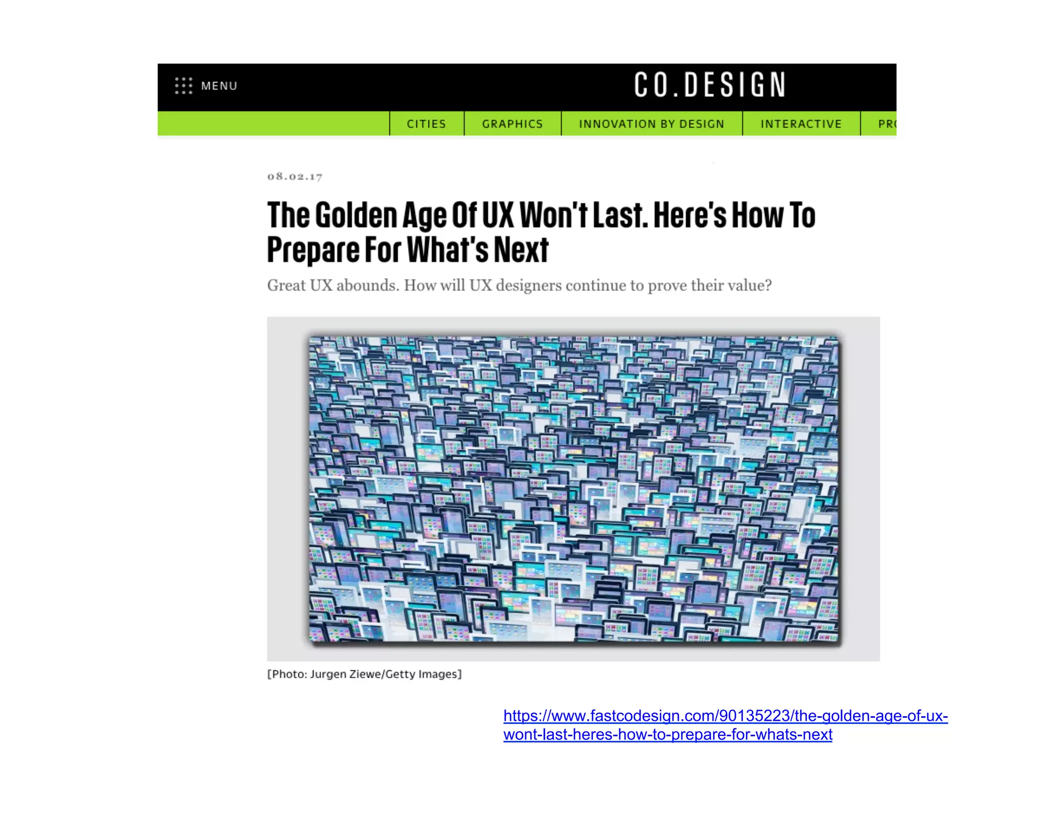 https://www.fastcodesign.com/90135223/the-golden-age-of-ux-
wont-last-heres-how-to-prepare-for-whats-next
 