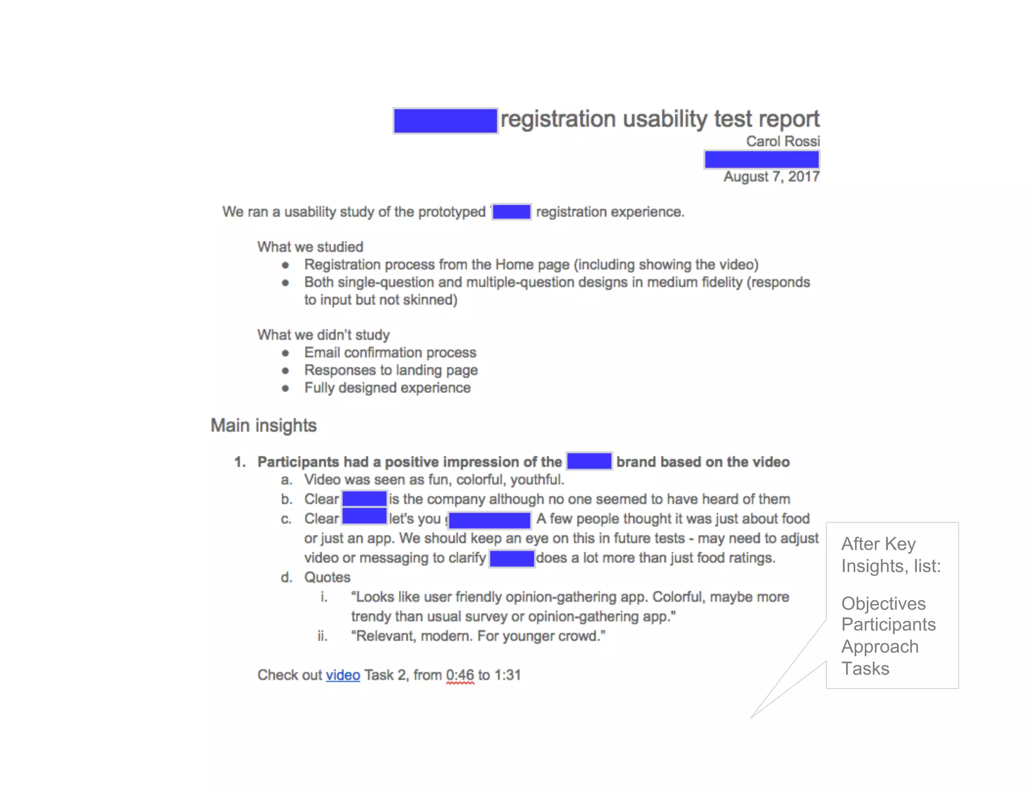 After Key
Insights, list:
Objectives
Participants
Approach
Tasks
 