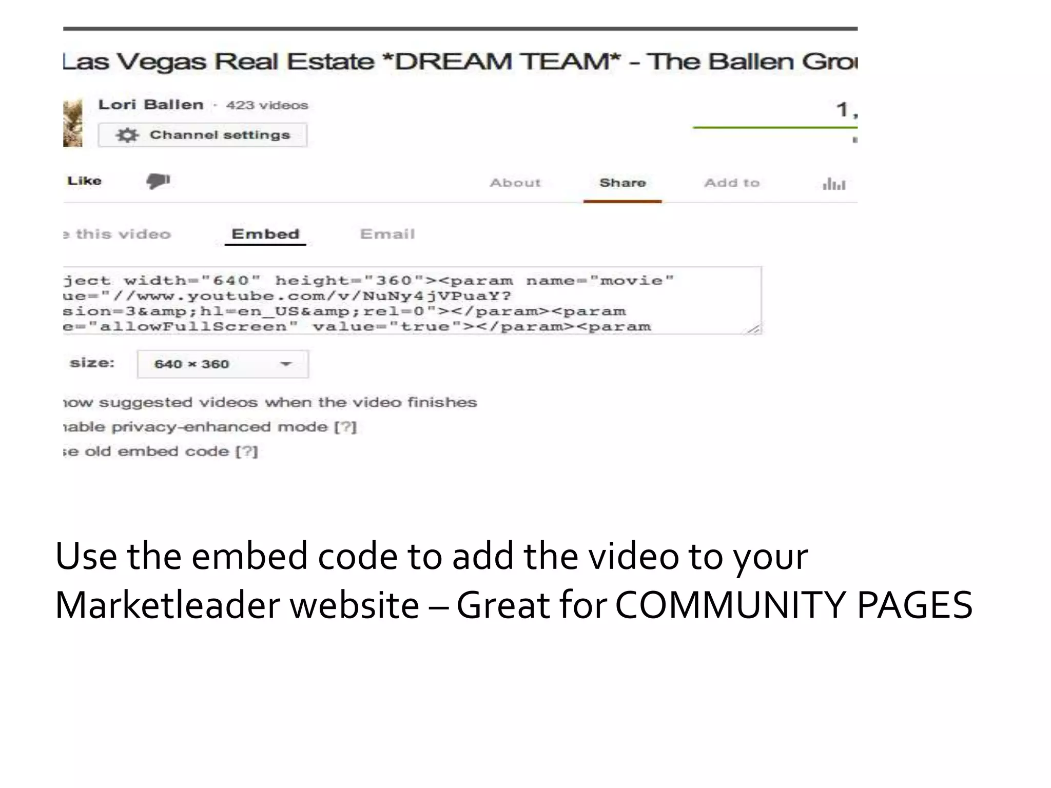 Use the embed code to add the video to your
Marketleader website – Great for COMMUNITY PAGES

 