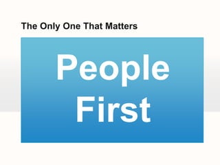 The Only One That MattersPeople First