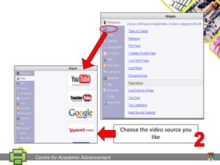 Choose the video source you like2Centre for Academic Advancement