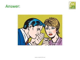 Answer:




          www.newtricks.me
 