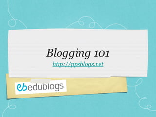 Blogging 101 ,[object Object]