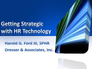 Getting Strategic
with HR Technology
 