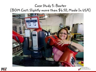 Case Study 3: Baxter
(BOM Cost: Slightly more than $6.50, Made In USA)