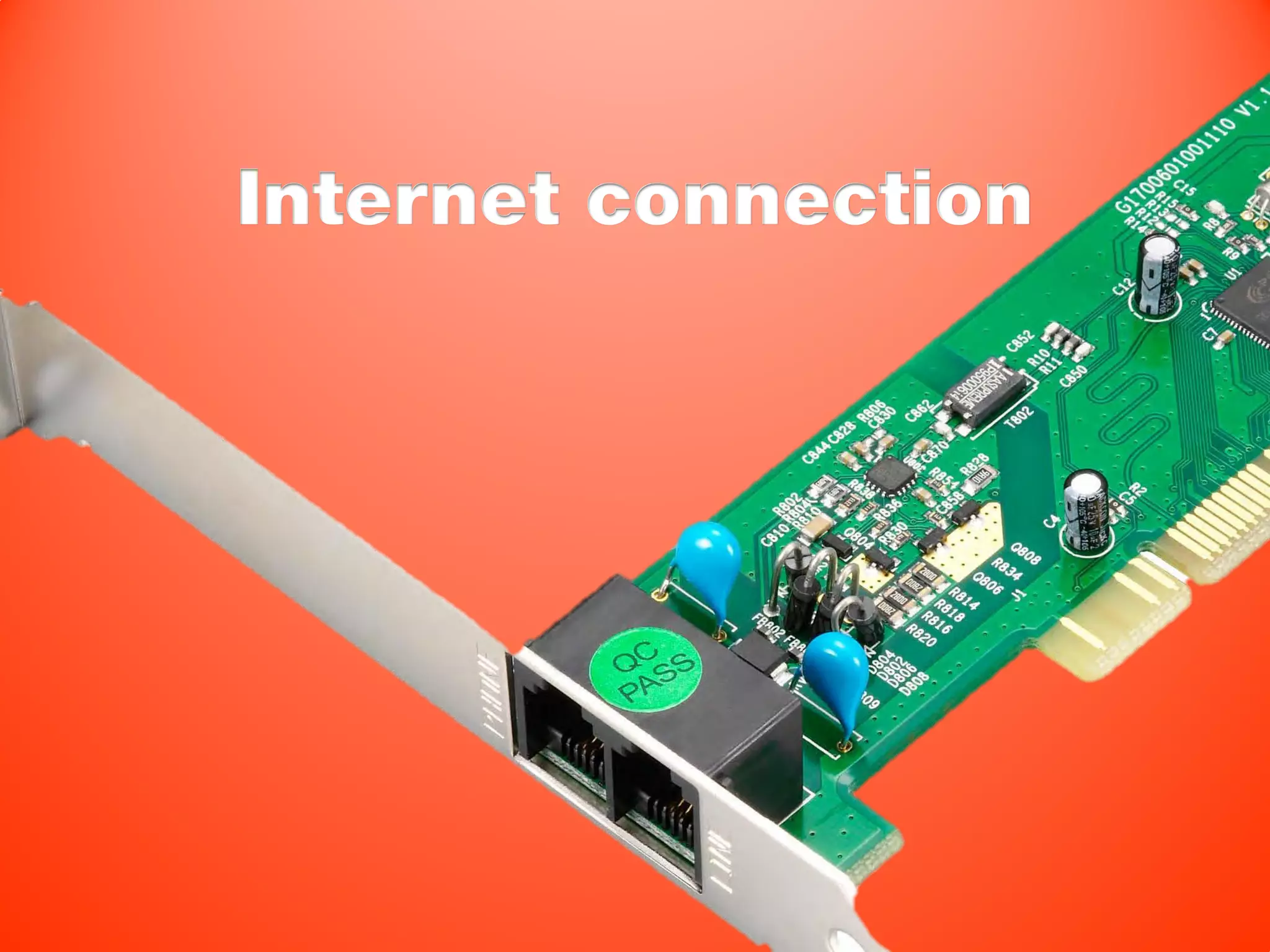 Internet connection
 