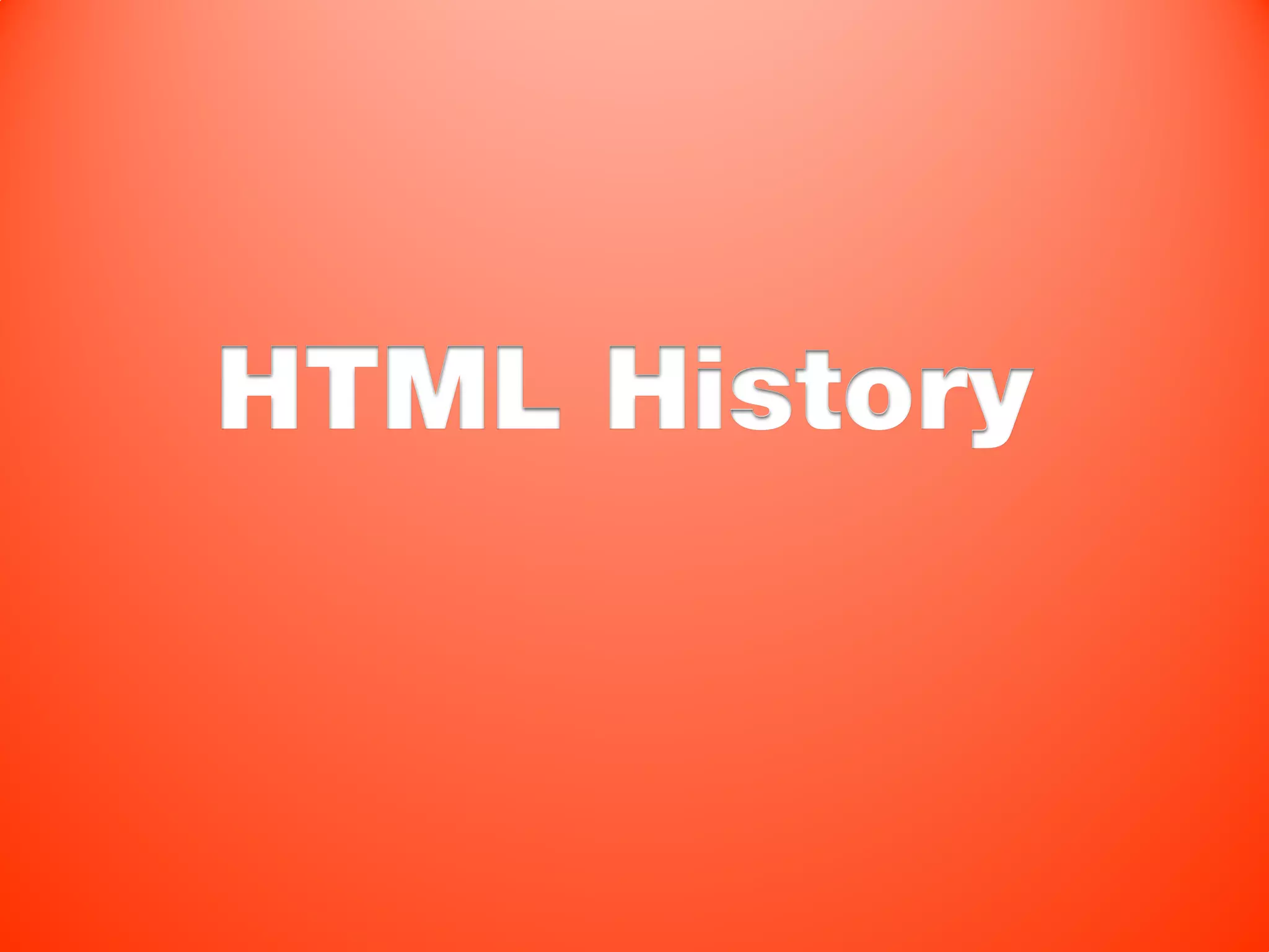HTML History
 