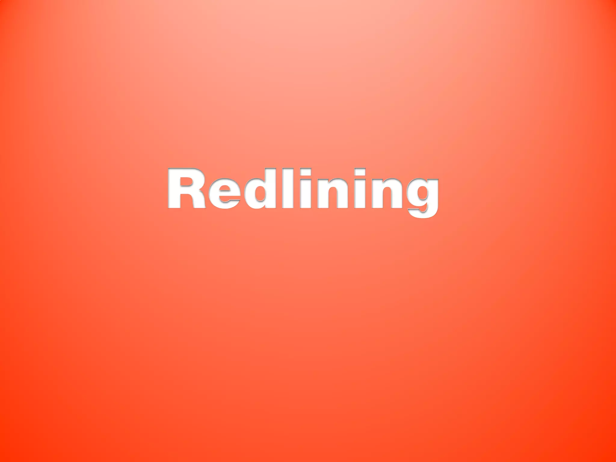 Redlining
 