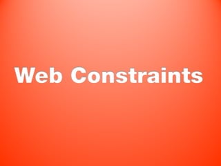 Web Constraints
 