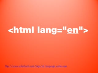 <html lang="en">


http://www.w3schools.com/tags/ref_language_codes.asp
 