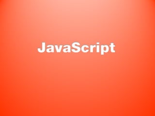 JavaScript
 