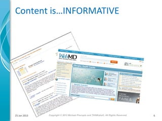 Content is…INFORMATIVE

25 Jan 2013

Copyright © 2013 Michael Procopio and THiNKaha®. All Rights Reserved.

6

 