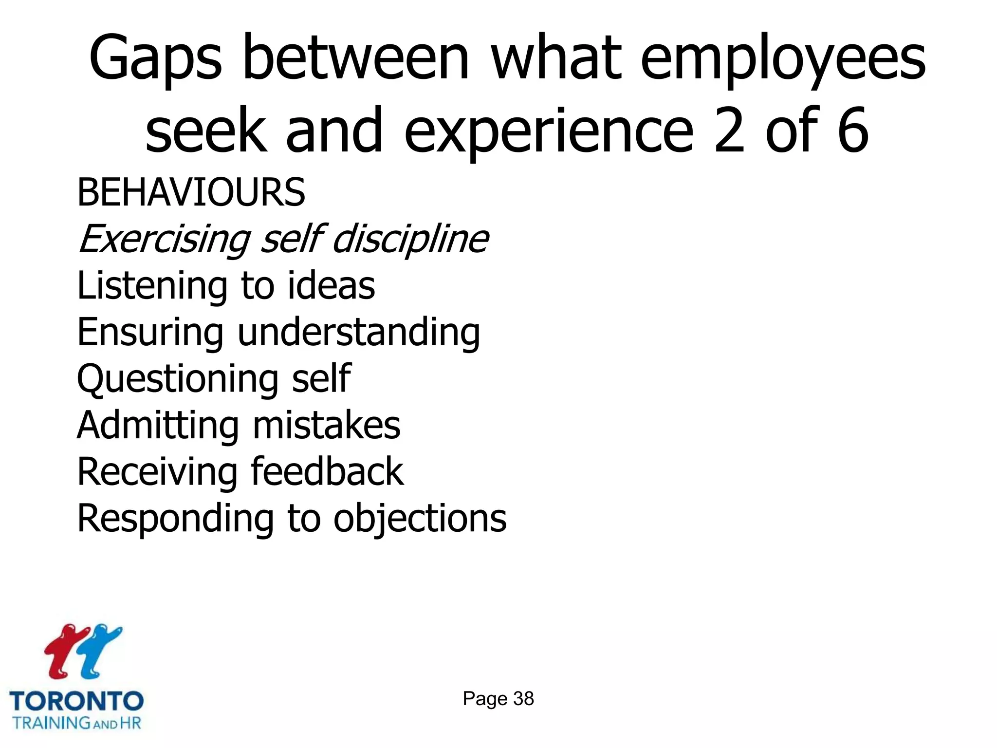 Page 36Gaps between what employees seek and experience