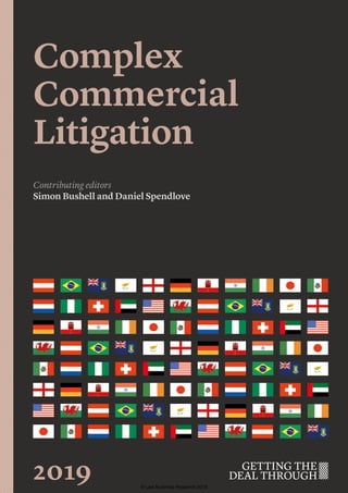 Complex
Commercial
Litigation
Contributing editors
Simon Bushell and Daniel Spendlove
2019 © Law Business Research 2018
 