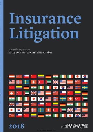 Insurance
Litigation
Contributing editors
Mary Beth Forshaw and Elisa Alcabes
2018 © Law Business Research 2018
 