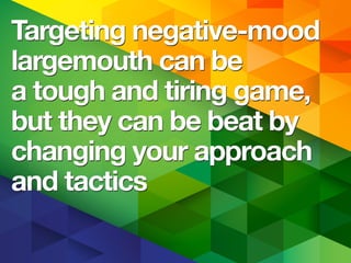Targeting negative-mood
largemouth can be
a tough and tiring game,
but they can be beaten by
changing your approach
and tactics
Targeting negative-mood
largemouth can be
a tough and tiring game,
but they can be beaten by
changing your approach
and tactics
 