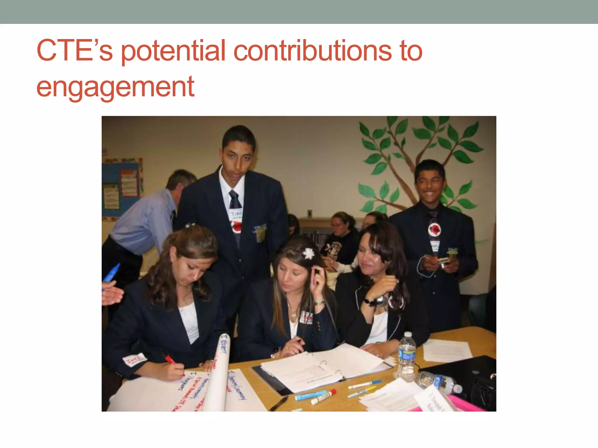 CTE’s potential contributions to
engagement
 